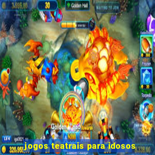 jogos teatrais para idosos